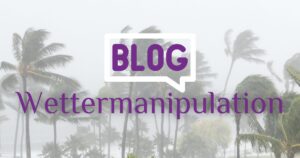 Blog-Beitrag zum Thema Wettermanipulation